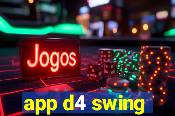 app d4 swing